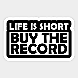 Vinyl - Life is short by the record Sticker